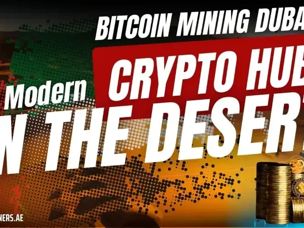 Bitcoin-Mining-Dubai-A-Modern-Crypto-Hub-in-the-Desert